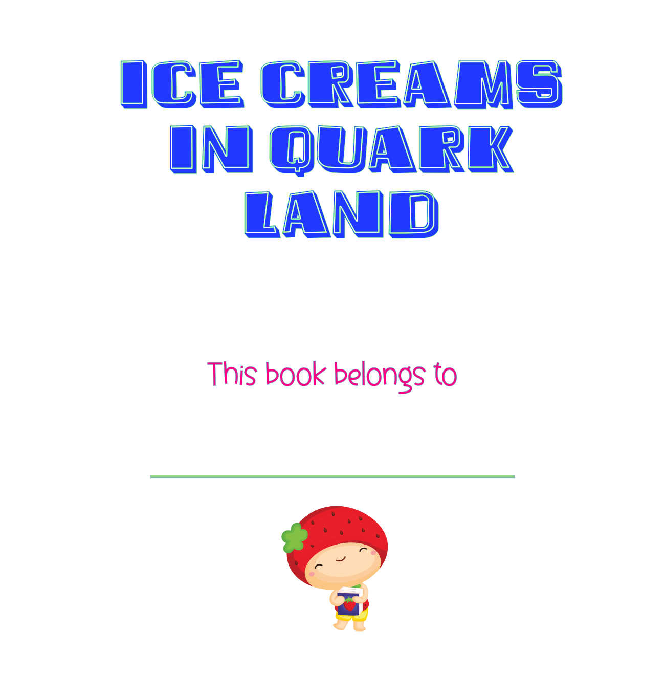 Bedtime Stories Ice Creams in Quark Land by Miro Maitre short stories for kids free STEM books page 2