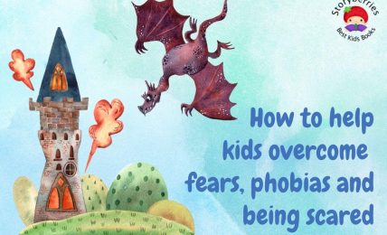 How to help kids overcome fears, phobias and being scared