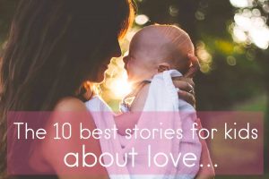 Ten best stories for kids about love Book Review